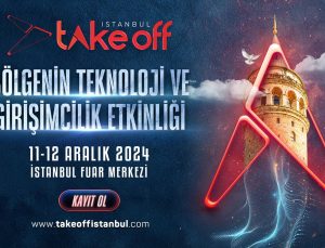 Teknoloji ve Girişimciliğin Liderleri Take Off İstanbul’da Buluşuyor!