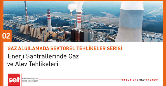 Enerji santrallerinde gaz ve alev tehlikeleri