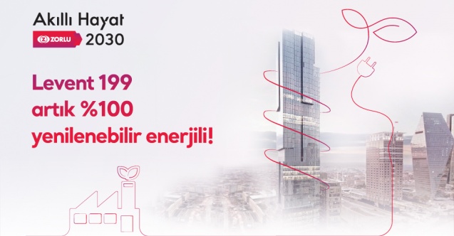 Levent 199, %100 Yenilenebilir Enerji Kullanımına Geçti