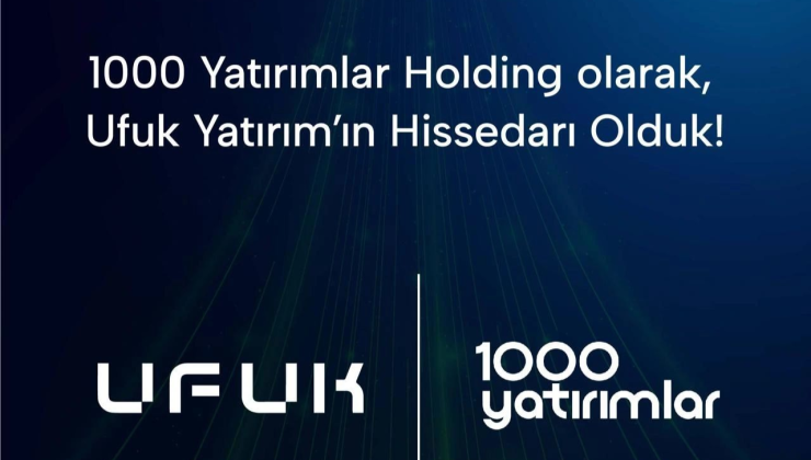 1000 Yatırımlar Holding, Ufuk Yatırım’ın Hissedarı Oldu
