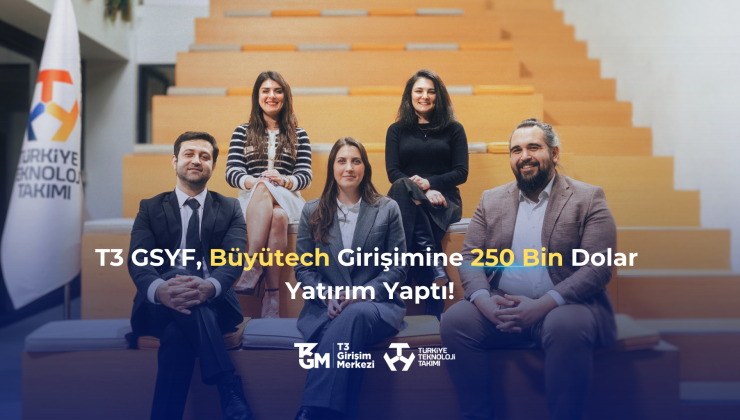 T3 Girişim Sermayesi Yatırım Fonu’ndan Büyütech’e 250 bin Dolar Yatırım!