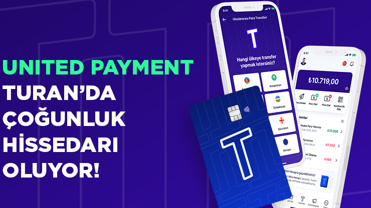 United Payment Turan’da Çoğunluk Hissedarı Oluyor 