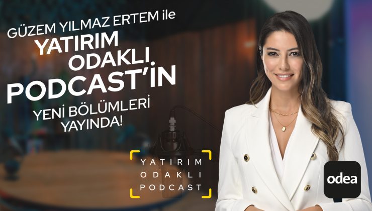 Odeabank’ın Yatırım Odaklı Podcast’i Üçüncü Sezona Başladı