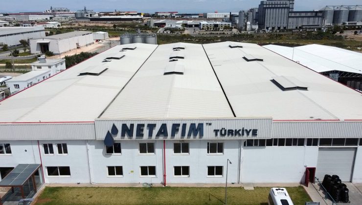 Damla Sulamanın Mucidi Netafim’den Türkiye’ye Dev Yatırım