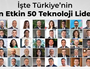 Türkiye’nin ‘En Etkin 50 Teknoloji Lideri’ Belli Oldu