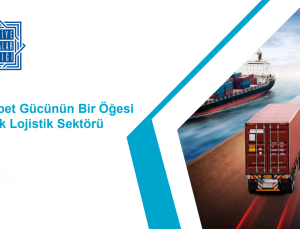 Türkiye Bankalar Birliği Lojistik Sektörü Raporu Yayımladı