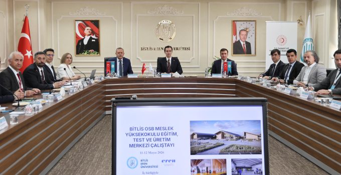 Bitlis’te Test, Üretim ve Teknoloji Merkezi Çalıştayı Düzenlendi