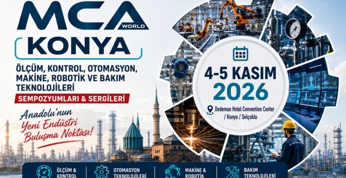 MCA World Konya Sempozyum ve Sergileri 4-5 Kasım’da Dedeman Otel’de düzenleniyor…